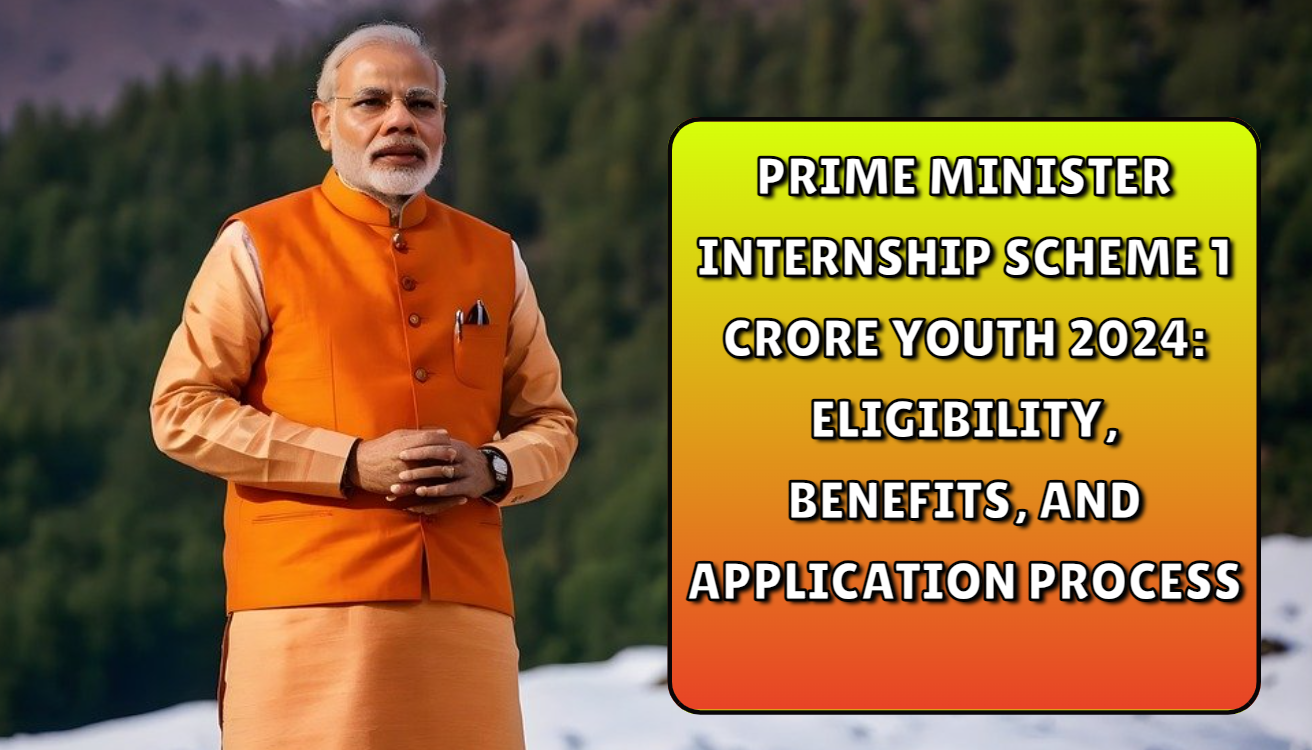 Prime Minister Internship Scheme 1 Crore Youth 2024